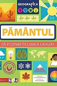 Geografica: Pamântul. Să pornim în lumea largă