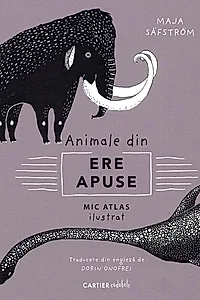 Mic atlas ilustrat despre animale din ere apuse