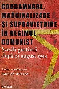 Condamnare, marginalizare și supraviețuire în regimul comunist