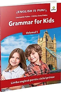 Grammar for kids. Volumul 1. English is Fun