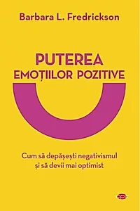 Puterea emoțiilor pozitive (Carte pentru toți)