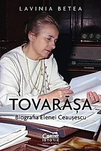 Tovarășa. Biografia Elenei Ceaușescu