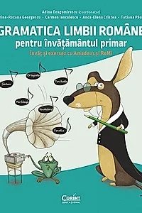 Gramatica limbii române pentru învățământul primar. Învăț și exersez cu Amadeus și ReMi