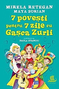 7 povești pentru 7 zile cu Gașca Zurli
