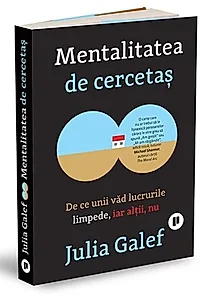 Mentalitatea de cercetaș. De ce unii văd lucrurile limpede, iar alţii, nu