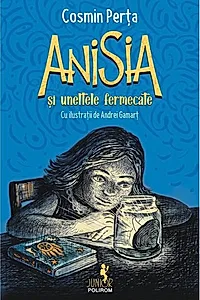 Anisia și uneltele fermecate (Vol. 1)
