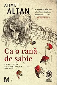 Ca o rană de sabie. Cvartetul Otoman (Vol. 1)