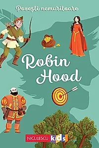 Povești nemuritoare: Robin Hood