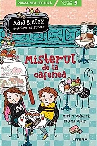 Misterul de la cafenea. Maia și Alex, detectivi de succes