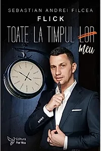Toate la timpul meu