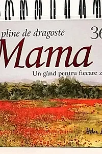Calendarul 365 Mesaje pline de Dragoste pentru Mama