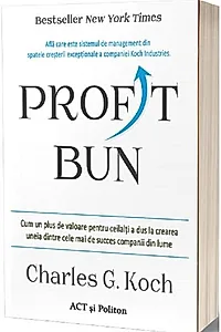 Profit bun. Cum un plus de valoare pentru ceilalți a dus la crearea uneia dintre cele mai de succes companii din lume