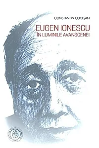 Eugen Ionescu în luminile avanscenei