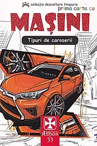 Prima carte cu Mașini. Tipuri de caroserii