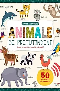 Animale de pretutindeni. Carte cu sunete. Bebe invata