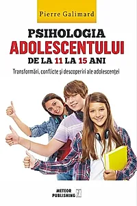 Psihologia adolescentului de la 11 la 15 ani