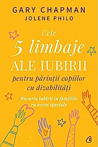 Cele cinci limbaje ale iubirii pentru părinții copiilor cu dizabilități