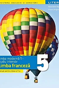 Limba modernă 1 - studiu intensiv - Limba franceză. Manual. Clasa a V-a