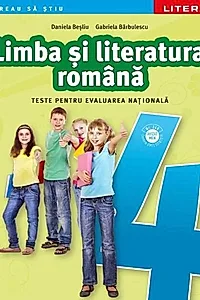 Limba și literatura română. Teste pentru evaluarea națională. Clasa a IV-a