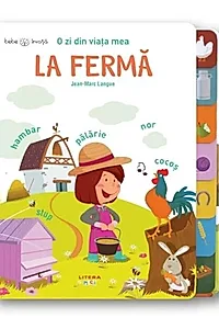 O zi din viața mea. La fermă. Bebe invață