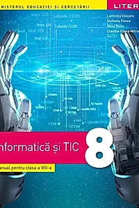 Informatică și TIC. Manual clasa a VIII-a