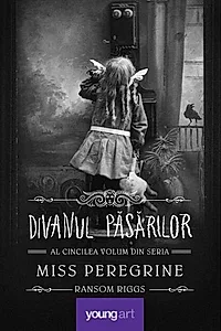 Divanul păsărilor. Miss Peregrine (Vol. 5)