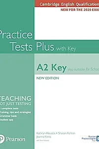 KET Practice Tests Plus Cambridge English Qualifications: A2 Key (Also suitable for Schools) New Edition Practice Tests Plus Student's Book with key