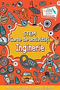 STEM. Inginerie. Carte de activități