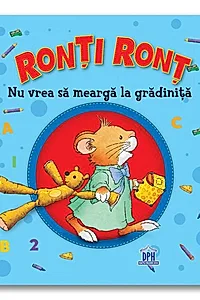 Ronți Ronț nu vrea să meargă la grădiniță