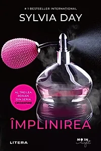 Împlinirea. Crossfire (Vol. 3)