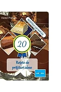 20 Rețete de prăjituri alese