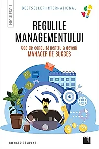 Regulile managementului. Cod de conduită pentru a deveni manager de succes