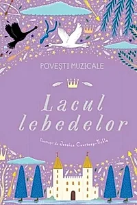 Povești muzicale. Lacul lebedelor. Carte cu sunete