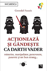 Acționează și gândește ca Darth Vader
