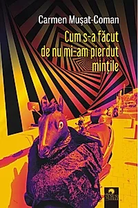 Cum s-a făcut de nu mi-am pierdut mințile