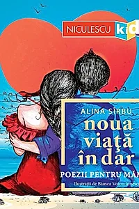 Noua viață în dar. Poezii pentru mămici.