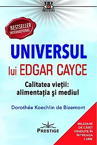 Universul lui Edgar Cayce. Calitatea Vieții: Alimentația și Mediul