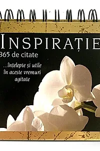 Calendar Inspirație – 365 de citate înțelepte și utile în aceste vremuri agitate