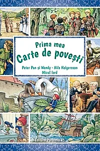 Prima mea carte de povești: Peter Pan și Wendy, Nils Holgersson, Micul lord