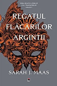 Regatul flăcărilor argintii. Regatul spinilor și al trandafirilor (Vol. 4)