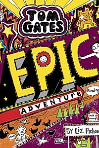 Tom Gates 13: Epic Adventure (kind of)