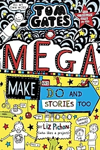 Tom Gates 16: Mega Make and Do (and Stories Too!)