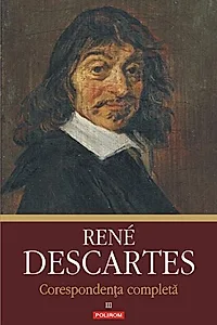 Corespondență completă. Volumul al III-lea: 1645-1650