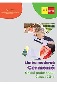 Limba Germană. Ghidul profesorului. Clasa a III-a