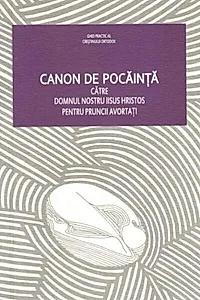 Canon de pocăință către Domnul nostru Iisus Hristos pentru pruncii avortați