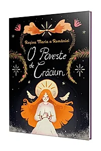 O poveste de Crăciun - Regina Maria a României