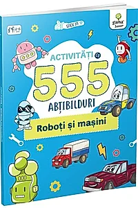 Activități cu 555 abțibilduri - Roboți și mașini. Stick it!