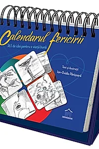 Calendarul fericirii: 365 de idei pentru o viață bună