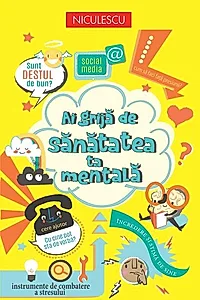 Ai grijă de sănătatea ta mentală