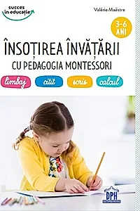 Însoțirea învățării cu pedagogia Montessori